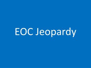 EOC Jeopardy