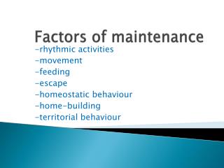 Factors of maintenance