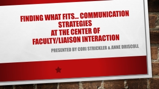 Finding what Fits… Communication Strategies at the Center of Faculty/Liaison Interaction