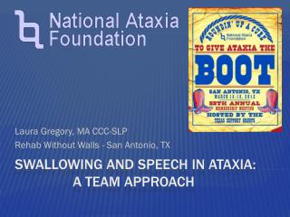 Swallowing and Speech in Ataxia: 		a Team Approach