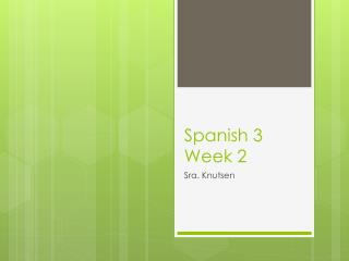Spanish 3 Week 2
