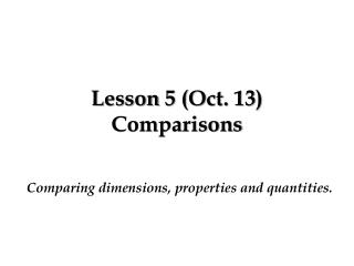 Lesson 5 (Oct. 13) Comparisons