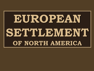 EUROPEAN SETTLEMENT OF NORTH AMERICA