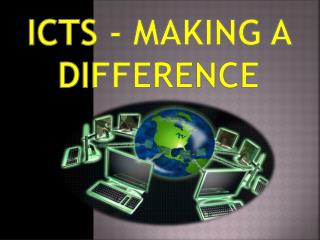 ICTs - Making a Difference