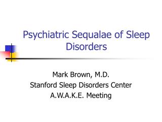 Psychiatric Sequalae of Sleep Disorders