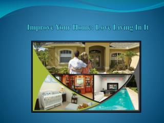 Improve Your Home: Love Living In It