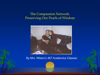 The Compassion Network: Preserving Our Pearls of Wisdom