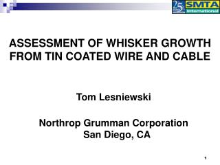 ASSESSMENT OF WHISKER GROWTH FROM TIN COATED WIRE AND CABLE