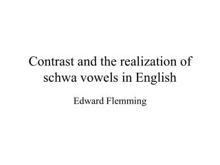 Contrast and the realization of schwa vowels in English