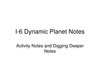 I-6 Dynamic Planet Notes