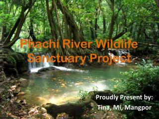 Ph achi River Wildlife Sanctuary Project