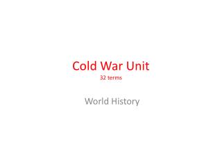 Cold War Unit 32 terms