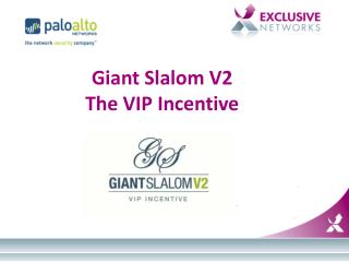 Giant Slalom V2 The VIP Incentive