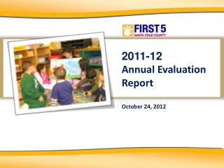 2011-12 Annual Evaluation Report October 24, 2012