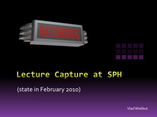 Lecture Capture at SPH