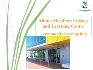Altona Meadows Library and Learning Centre – community learning hub