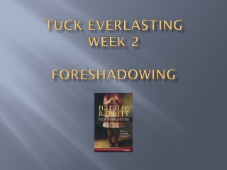Tuck Everlasting Week 2 Foreshadowing