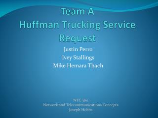 Team A Huffman Trucking Service Request