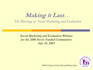 Making it Last … The Marriage of Social Marketing and Evaluation