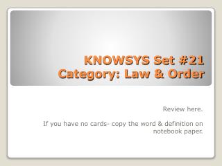KNOWSYS Set #21 Category: Law & Order