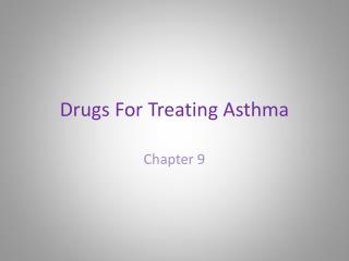 Drugs For Treating Asthma