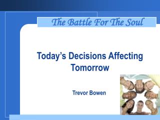 Today’s Decisions Affecting Tomorrow