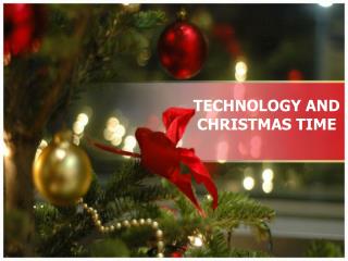 TECHNOLOGY AND CHRISTMAS TIME