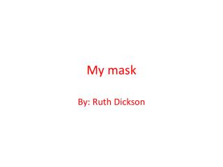 My mask