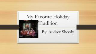 My Favorite Holiday Tradition