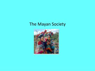 The Mayan Society