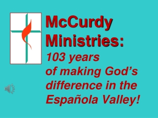 McCurdy Ministries: 103 years of making God’s difference in the Española Valley!