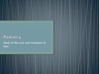 Podiatry