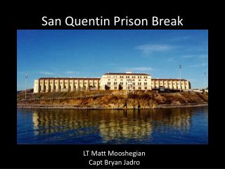 San Q uentin Prison Break