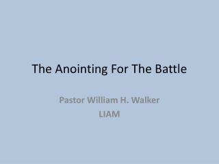 The Anointing For The Battle