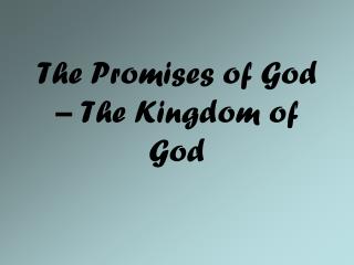 The Promises of God – The Kingdom of God
