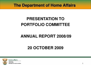 PRESENTATION TO PORTFOLIO COMMITTEE ANNUAL REPORT 2008/09 20 OCTOBER 2009