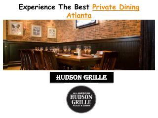 Experience The Best Private Dining Atlanta