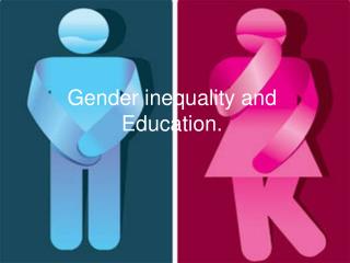 Gender inequality and Education.
