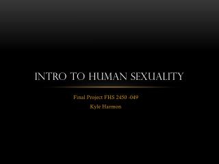 Intro to Human sexuality