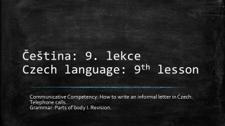 Čeština: 9. lekce Czech language : 9 th lesson