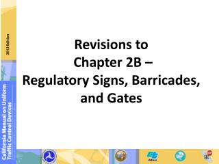 Revisions to Chapter 2B – Regulatory Signs, Barricades, and Gates