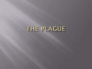 THE PLAGUE