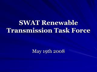SWAT Renewable Transmission Task Force