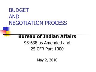 BUDGET AND NEGOTIATION PROCESS
