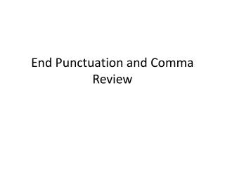 End Punctuation and Comma Review