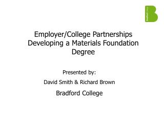 Employer/College Partnerships Developing a Materials Foundation Degree