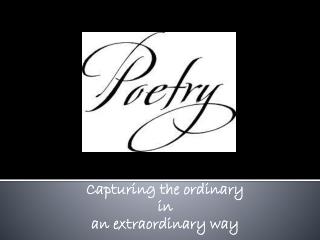 Capturing the ordinary i n an extraordinary way