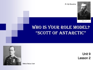 Who is your role model? “Scott of Antarctic”