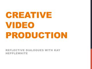 Creative video production