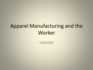 Apparel Manufacturing and the Worker